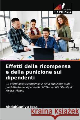 Effetti della ricompensa e della punizione sui dipendenti Issa, AbdulGaniyu 9786203077360 Edizioni Sapienza - książka