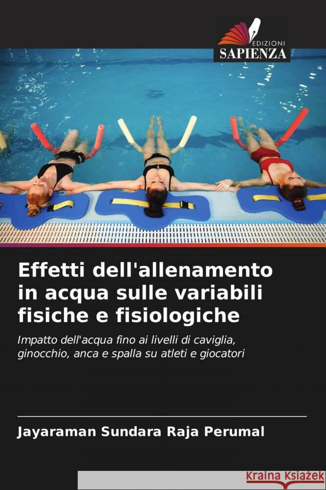 Effetti dell'allenamento in acqua sulle variabili fisiche e fisiologiche Sundara Raja Perumal, Jayaraman 9783330078000 Edizioni Sapienza - książka