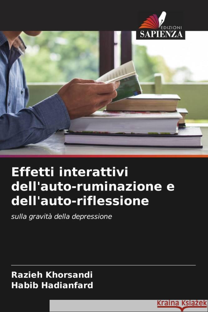 Effetti interattivi dell'auto-ruminazione e dell'auto-riflessione Razieh Khorsandi, Habib Hadianfard 9786205375808 Edizioni Sapienza - książka