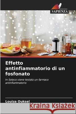 Effetto antinfiammatorio di un fosfonato Louiza Ouksel 9786207681402 Edizioni Sapienza - książka