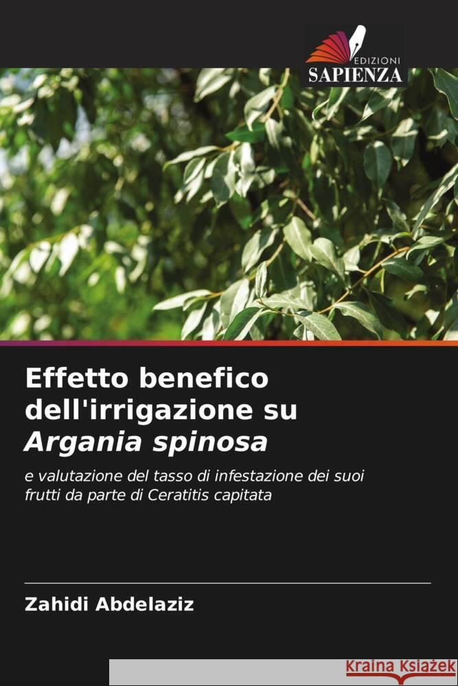 Effetto benefico dell'irrigazione su Argania spinosa Abdelaziz, Zahidi 9786206298663 Edizioni Sapienza - książka