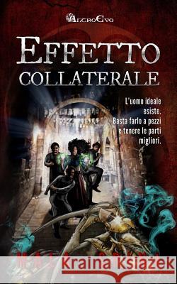 Effetto Collaterale: Il buono, il cattivo, lo scemo e il porco Spina, Mala 9781542794916 Createspace Independent Publishing Platform - książka