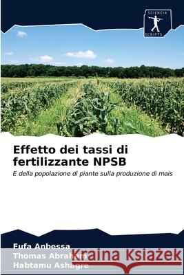 Effetto dei tassi di fertilizzante NPSB Fufa Anbessa Thomas Abraham Habtamu Ashagre 9786200858658 Sciencia Scripts - książka