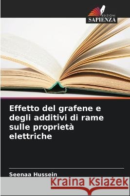 Effetto del grafene e degli additivi di rame sulle proprietà elettriche Seenaa Hussein 9786205378410 Edizioni Sapienza - książka