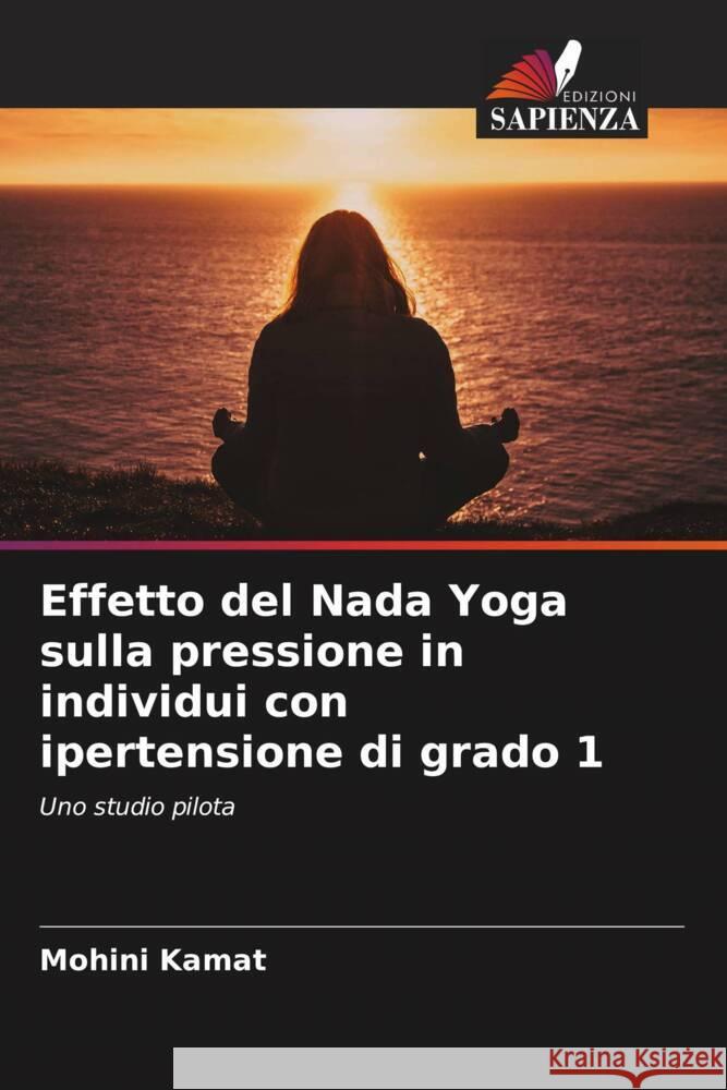 Effetto del Nada Yoga sulla pressione in individui con ipertensione di grado 1 Kamat, Mohini 9786204531106 Edizioni Sapienza - książka