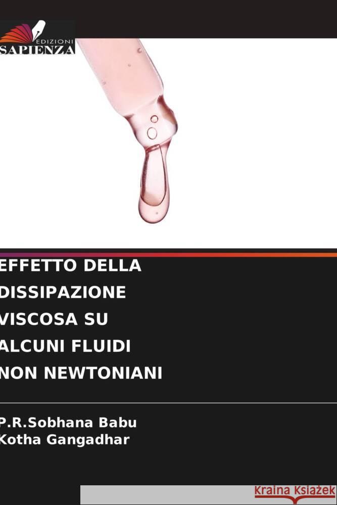 Effetto Della Dissipazione Viscosa Su Alcuni Fluidi Non Newtoniani P. R. Sobhana Babu Kotha Gangadhar 9786206882473 Edizioni Sapienza - książka