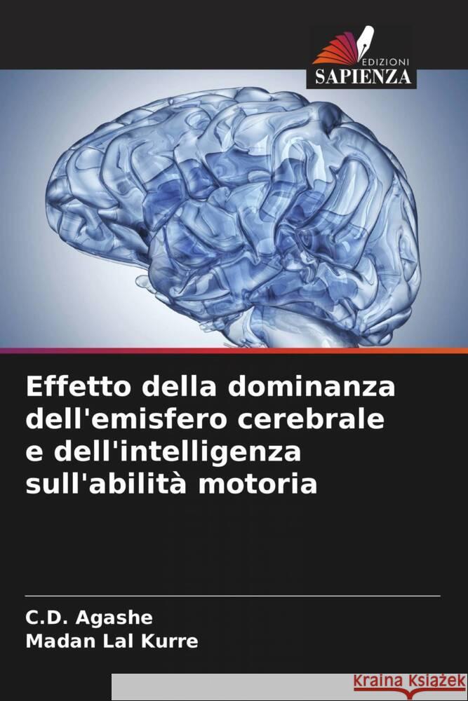 Effetto della dominanza dell'emisfero cerebrale e dell'intelligenza sull'abilit? motoria C. D. Agashe Madan Lal Kurre 9786206864363 Edizioni Sapienza - książka