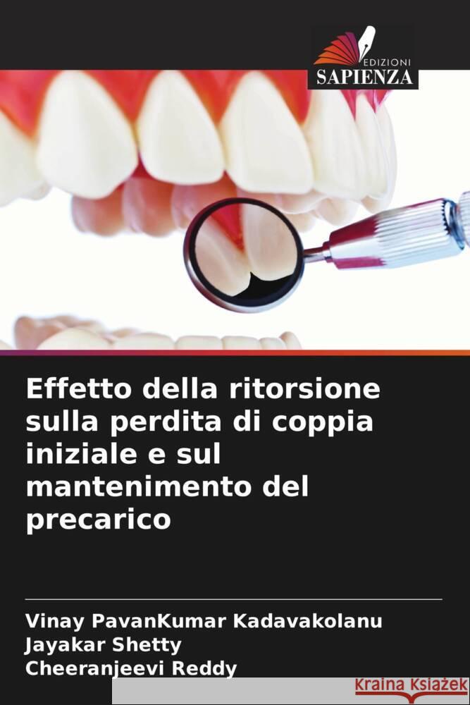 Effetto della ritorsione sulla perdita di coppia iniziale e sul mantenimento del precarico Vinay Pavankumar Kadavakolanu Jayakar Shetty Cheeranjeevi Reddy 9786208129101 Edizioni Sapienza - książka