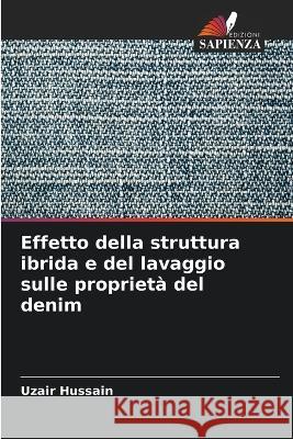 Effetto della struttura ibrida e del lavaggio sulle proprietà del denim Uzair Hussain 9786205394618 Edizioni Sapienza - książka