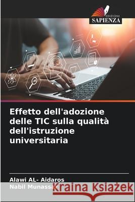 Effetto dell'adozione delle TIC sulla qualità dell'istruzione universitaria AL- Aidaros, Alawi, Munassar, Nabil 9786208705206 Edizioni Sapienza - książka