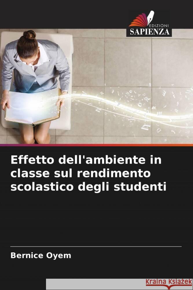 Effetto dell'ambiente in classe sul rendimento scolastico degli studenti Bernice Oyem 9786206602880 Edizioni Sapienza - książka