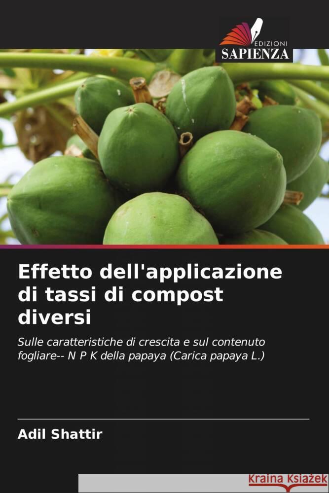 Effetto dell'applicazione di tassi di compost diversi Adil Shattir 9786208192150 Edizioni Sapienza - książka