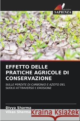 Effetto Delle Pratiche Agricole Di Conservazione Divya Sharma Vikas Sharma 9786203692532 Edizioni Sapienza - książka