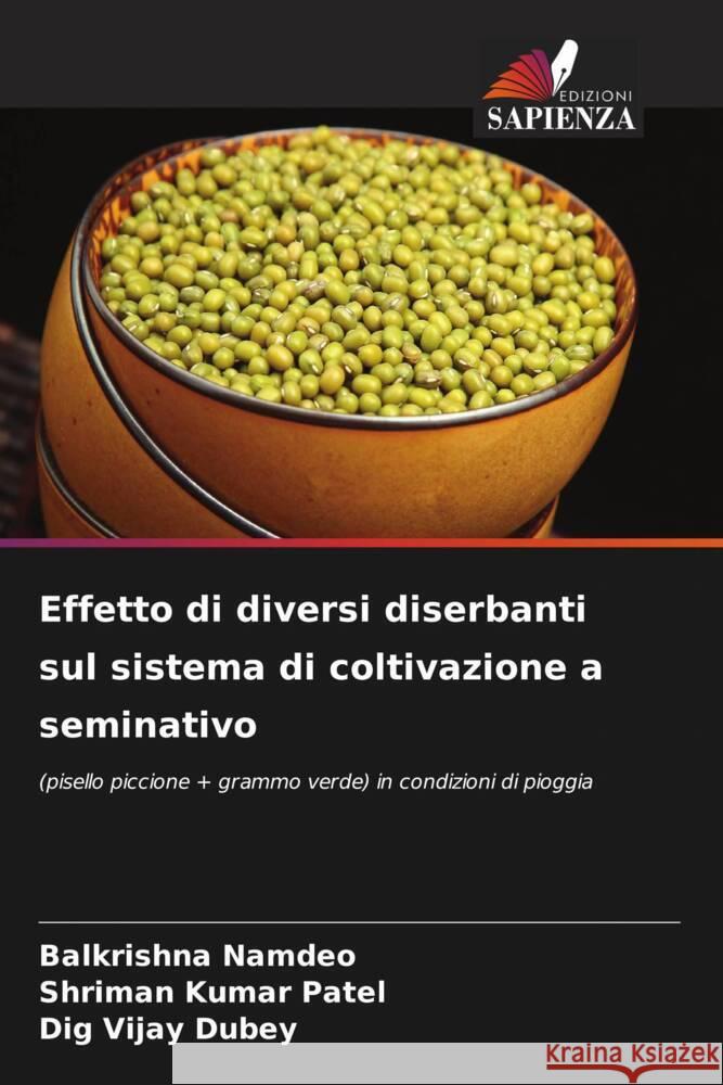 Effetto di diversi diserbanti sul sistema di coltivazione a seminativo Namdeo, Balkrishna, Patel, Shriman Kumar, Dubey, Dig Vijay 9786206456933 Edizioni Sapienza - książka