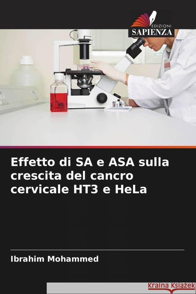 Effetto di SA e ASA sulla crescita del cancro cervicale HT3 e HeLa Ibrahim Mohammed 9786206675426 Edizioni Sapienza - książka