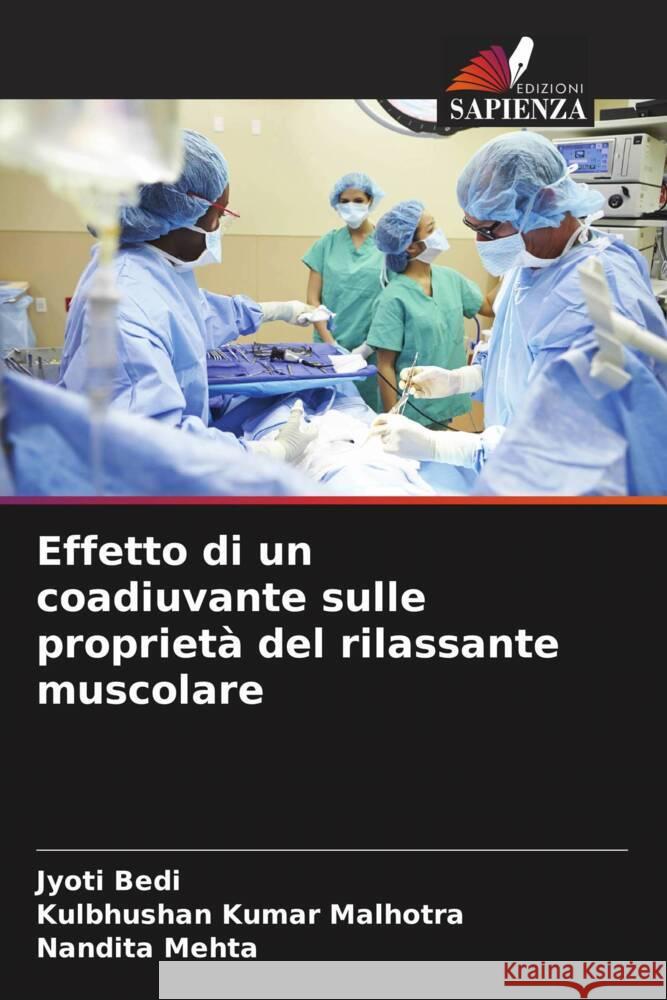 Effetto di un coadiuvante sulle proprietà del rilassante muscolare Bedi, Jyoti, Malhotra, Kulbhushan Kumar, Mehta, Nandita 9786208243456 Edizioni Sapienza - książka