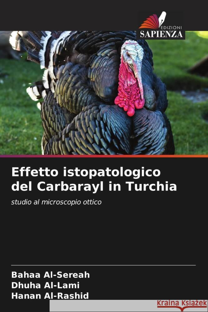 Effetto istopatologico del Carbarayl in Turchia Al-Sereah, Bahaa, Al-Lami, Dhuha, Al-Rashid, Hanan 9786204820699 Edizioni Sapienza - książka