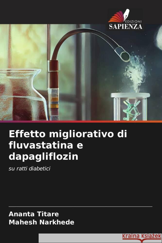 Effetto migliorativo di fluvastatina e dapagliflozin Titare, Ananta, Narkhede, Mahesh 9786208271848 Edizioni Sapienza - książka