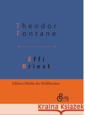 Effi Briest: Gebundene Ausgabe Theodor Fontane 9783966371759 Grols Verlag - książka