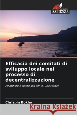 Efficacia dei comitati di sviluppo locale nel processo di decentralizzazione Bokho, Chrispin 9786209257384 Edizioni Sapienza - książka