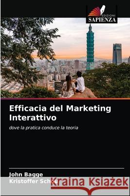Efficacia del Marketing Interattivo John Bagge Kristoffer Schou 9786202833806 Edizioni Sapienza - książka