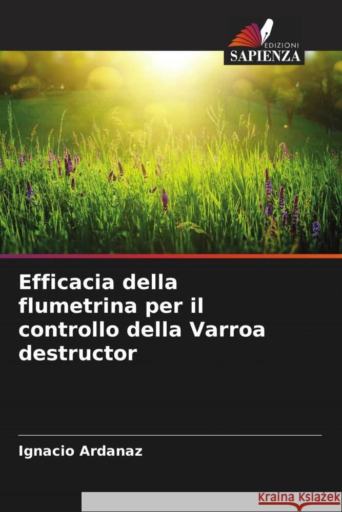 Efficacia della flumetrina per il controllo della Varroa destructor Ardanaz, Ignacio 9786206488262 Edizioni Sapienza - książka