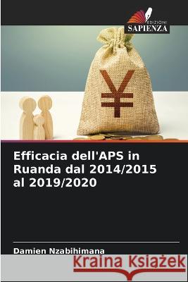 Efficacia dell'APS in Ruanda dal 2014/2015 al 2019/2020 Nzabihimana   9786205891858 Edizioni Sapienza - książka