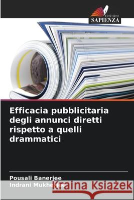 Efficacia pubblicitaria degli annunci diretti rispetto a quelli drammatici Banerjee, Pousali, Mukherjee, Indrani 9786208961244 Edizioni Sapienza - książka