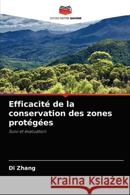 Efficacité de la conservation des zones protégées Zhang, Di 9786204048666 Editions Notre Savoir - książka