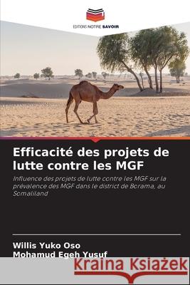 Efficacité des projets de lutte contre les MGF Yuko Oso, Willis, Egeh Yusuf, Mohamud 9786209042614 Editions Notre Savoir - książka