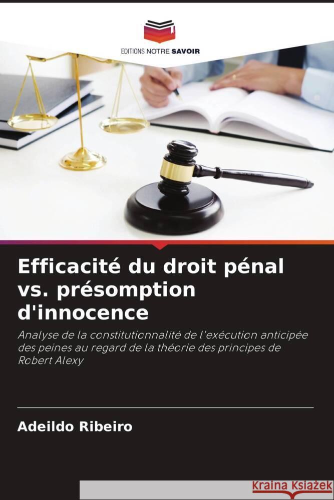 Efficacit? du droit p?nal vs. pr?somption d'innocence Adeildo Ribeiro 9786207159987 Editions Notre Savoir - książka
