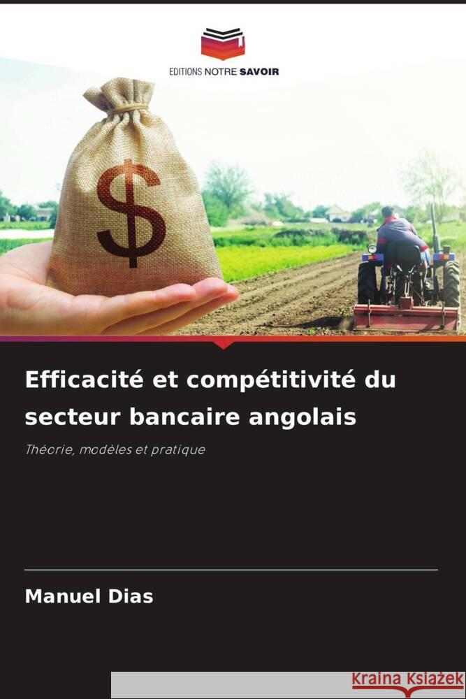 Efficacit? et comp?titivit? du secteur bancaire angolais Manuel Dias 9786207000036 Editions Notre Savoir - książka