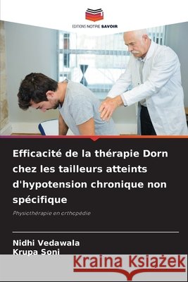 Efficacité de la thérapie Dorn chez les tailleurs atteints d'hypotension chronique non spécifique Vedawala, Nidhi, Soni, Krupa 9786209042027 Editions Notre Savoir - książka