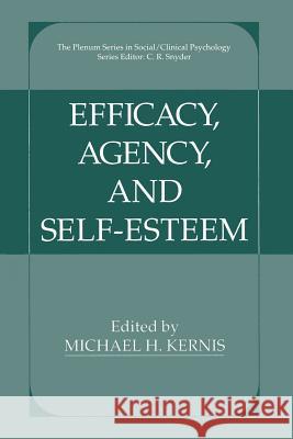 Efficacy, Agency, and Self-Esteem Michael H. Kernis 9781489912824 Springer - książka