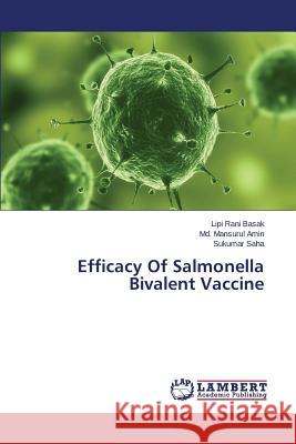 Efficacy Of Salmonella Bivalent Vaccine Basak Lipi Rani 9783659508554 LAP Lambert Academic Publishing - książka