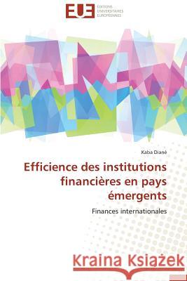 Efficience Des Institutions Financières En Pays Émergents Diane-K 9783838181172 Editions Universitaires Europeennes - książka