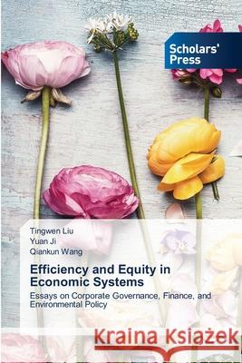Efficiency and Equity in Economic Systems Liu, Tingwen, Ji, Yuan, Wang, Qiankun 9786206770800 Scholars' Press - książka