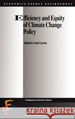 Efficiency and Equity of Climate Change Policy Carlo Carraro C. Carraro 9780792362623 Kluwer Academic Publishers - książka