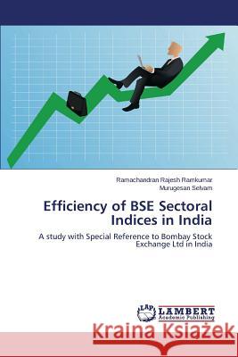 Efficiency of BSE Sectoral Indices in India Rajesh Ramkumar, Ramachandran 9783659211300 LAP Lambert Academic Publishing - książka