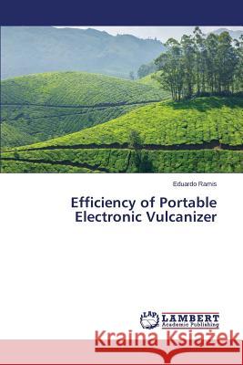 Efficiency of Portable Electronic Vulcanizer Ramis Eduardo 9783659689611 LAP Lambert Academic Publishing - książka