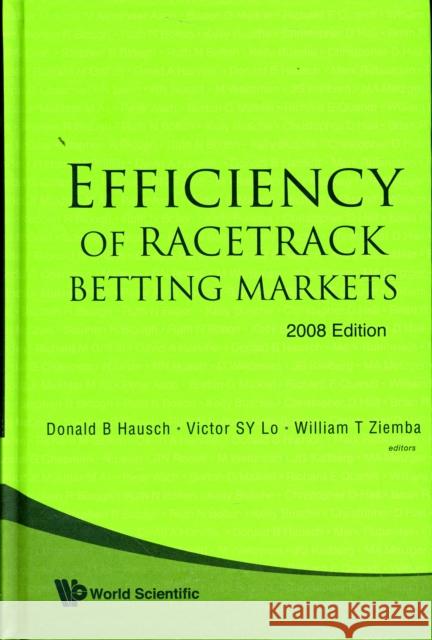 Efficiency of Racetrack Betting Markets (2008 Edition) Hausch, Donald B. 9789812819185 World Scientific Publishing Company - książka