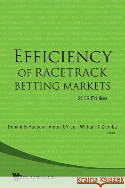 Efficiency of Racetrack Betting Markets (2008 Edition) William T. Ziemba Donald B. Hausch Victor S. y. Lo 9789813203518 World Scientific Publishing Company - książka