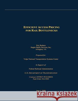 Efficient Access Pricing for Rail Bottlenecks Volpe National Transportation Systems Ce 9781494370718 Createspace Independent Publishing Platform - książka