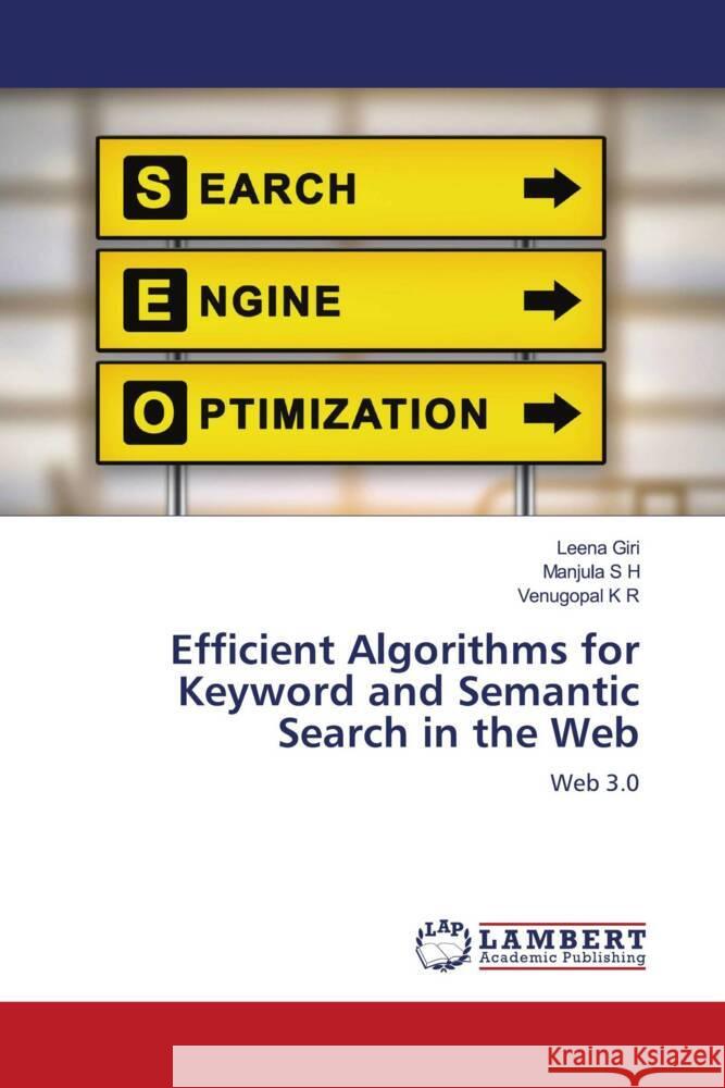 Efficient Algorithms for Keyword and Semantic Search in the Web Giri, Leena, S H, Manjula, K R, Venugopal 9786203927139 LAP Lambert Academic Publishing - książka