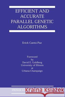 Efficient and Accurate Parallel Genetic Algorithms Erick Cantu-Paz 9781461369646 Springer - książka