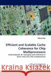 Efficient and Scalable Cache Coherence for Chip Multiprocessors Alberto Ros 9783838341521 LAP Lambert Academic Publishing
