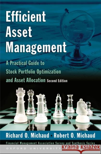 Efficient Asset Management: A Practical Guide to Stock Portfolio Optimization and Asset Allocation [With CDROM] Richard O. Michaud 9780195331912 Oxford University Press, USA - książka