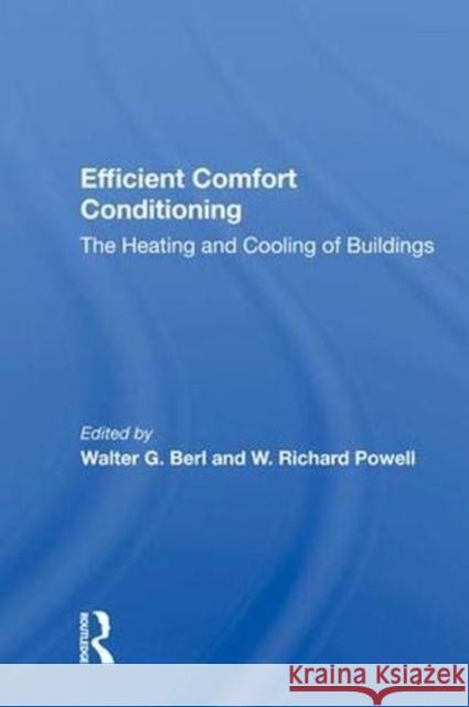 Efficient Comfort Conditioning: The Heating and Cooling of Buildings Berl, Walter G. 9780367017989 Taylor and Francis - książka
