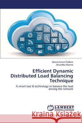 Efficient Dynamic Distributed Load Balancing Technique Rathore Neeraj Kumar 9783659782886 LAP Lambert Academic Publishing - książka