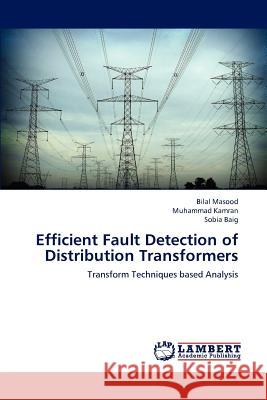 Efficient Fault Detection of Distribution Transformers Masood Bilal, Kamran Muhammad, Baig Sobia 9783845417547 LAP Lambert Academic Publishing - książka